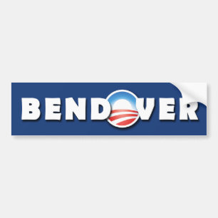 BENDOVER- Barack Obama - Democratic - Bumper Sticker