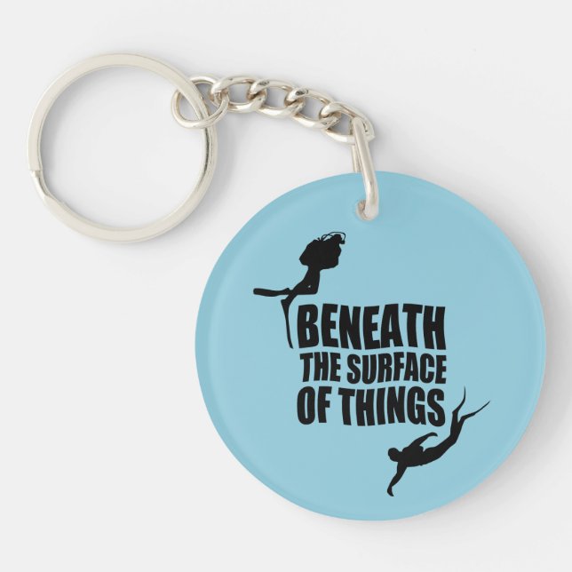 Beneath The Surface | Scuba Diving Quote Key Ring (Front)