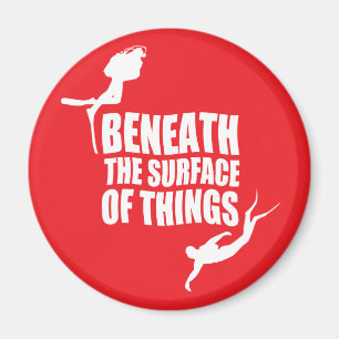 Beneath The Surface   Scuba Diving Quote Magnet