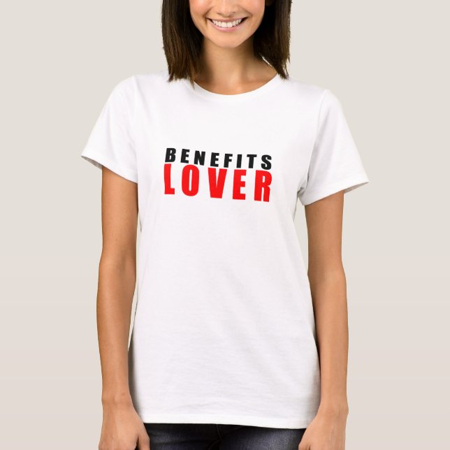 Benefits lover T-Shirt (Front)