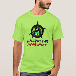 Benevolent Anarchist T-Shirt