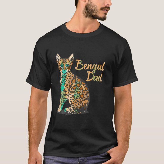 Bengal Cat Dad I Dad Father Family Pet Friend T Sh T-Shirt (Front)