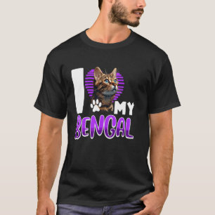 Bengal Cat I LOVE MY BENGAL Cat Mum Bengal Cats T-Shirt