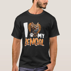 Bengal Cat I LOVE MY BENGAL Cat Mum Bengal Cats T-Shirt