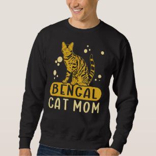Bengal Cat Mum Cat Owner Bengal_1 Sweatshirt