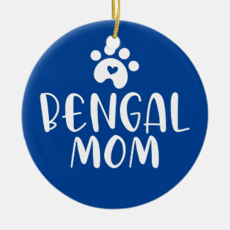 Bengal Cat Mum Fuuny Bengal Cat Mama Lover  Ceramic Ornament