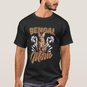 Bengal Cat Mummy BENGAL MOM Cat Owner Bengal Cat T-Shirt