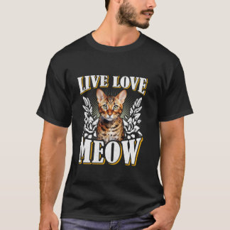 Bengal Cats LIVE LOVE MEOW Bengal Cat Owner T-Shirt