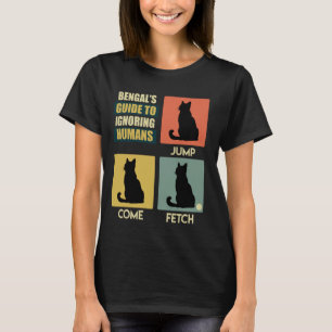 BENGAL'S GUIDE TO IGNORING HUMANS Funny Vintage Be T-Shirt