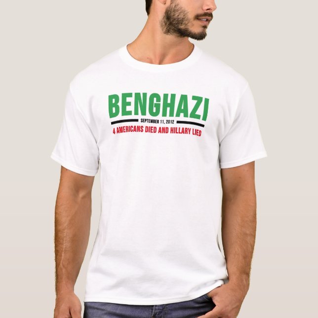 Benghazi - Americans Died and Hillary Lied T-Shirt (Front)