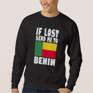 Benin Flag Design If lost send me to Benin Premiu Sweatshirt