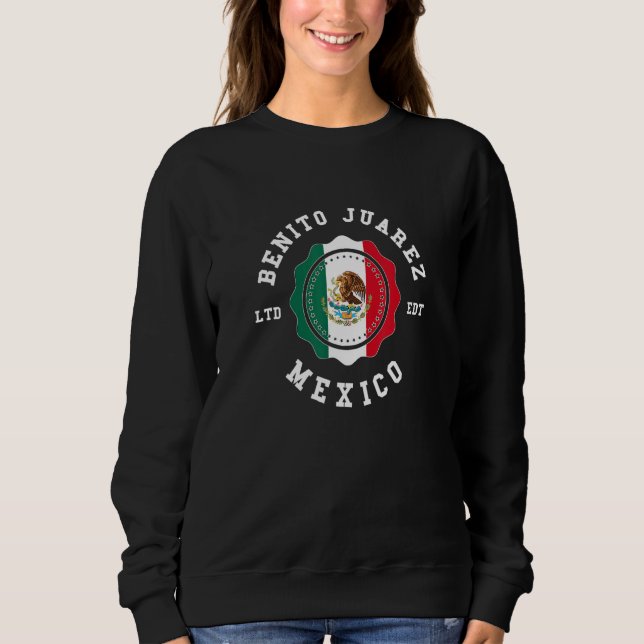 Benito Juarez Mexico Flag Badge Vintage Sweatshirt (Front)