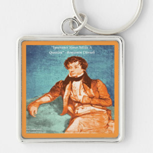 Benjamin Disraeli Ignorance Quote Key Ring