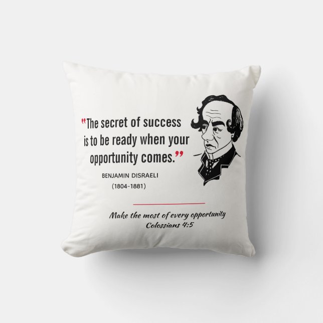 BENJAMIN DISRAELI  Inspirational Quote Christian Cushion (Front)