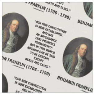 Benjamin Franklin Death Taxes Quote Fabric