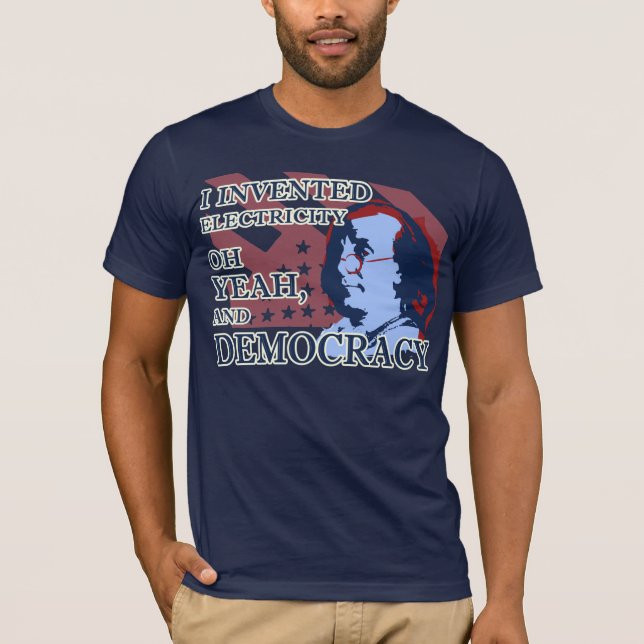 Benjamin Franklin Electricity & Democracy T-Shirt (Front)