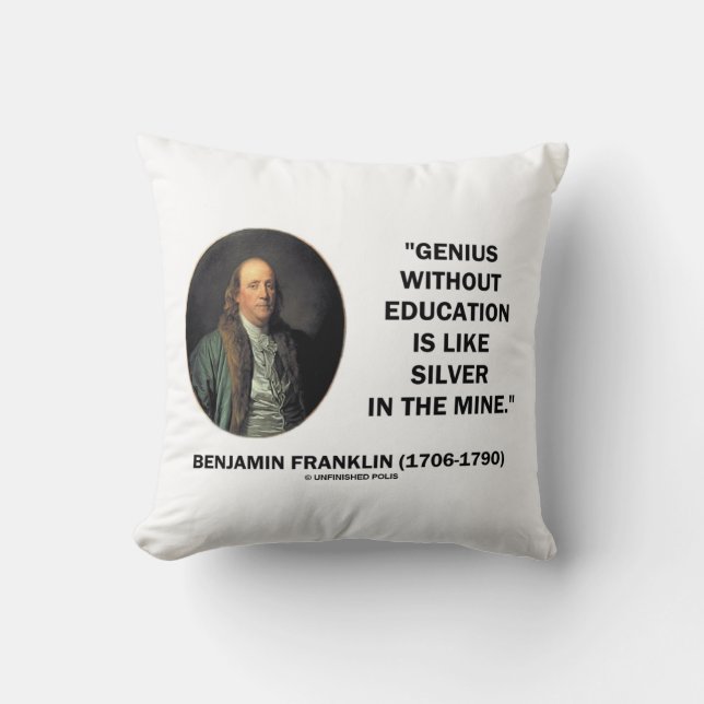 Benjamin Franklin Genius Without Education Quote Cushion (Front)