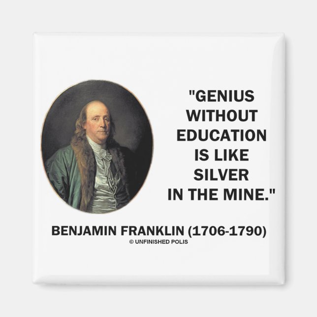 Benjamin Franklin Genius Without Education Quote Magnet (Front)