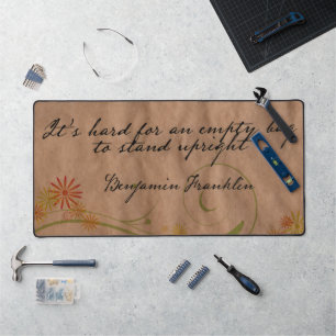 Benjamin Franklin Inspirational Quote "Empty Bag" Desk Mat