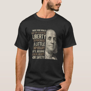 Benjamin Franklin Liberty Security Freedom 4th Of  T-Shirt