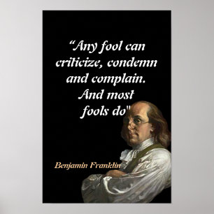 Benjamin Franklin Quote on Fools Poster
