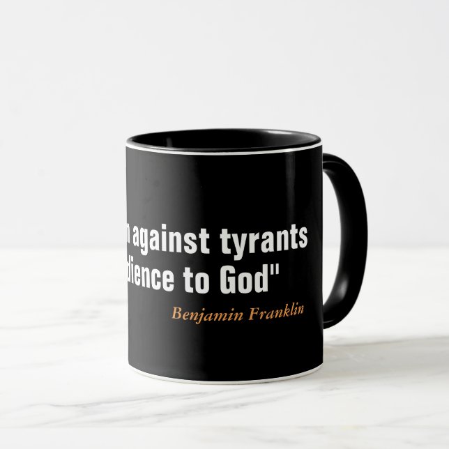 Benjamin Franklin Quote on Rebellion Mug (Front Right)