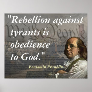 Benjamin Franklin Quote on Rebellion Poster