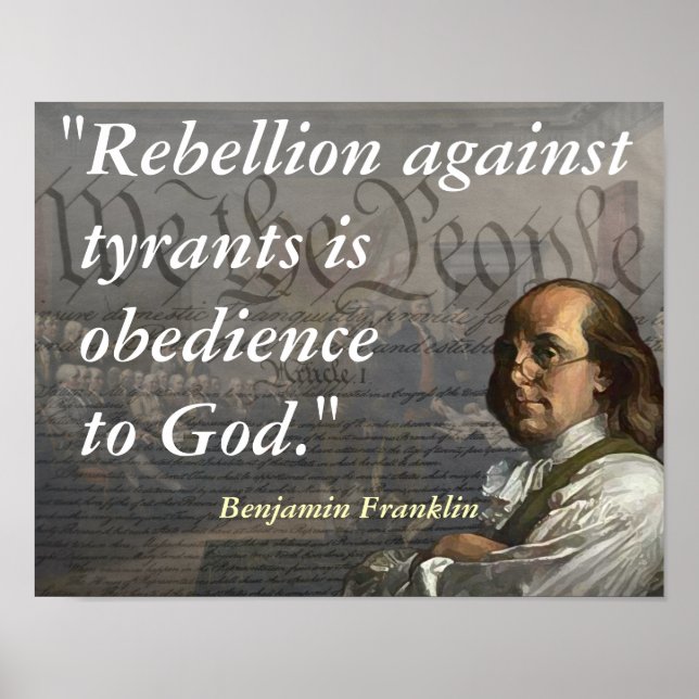 Benjamin Franklin Quote on Rebellion Poster (Front)