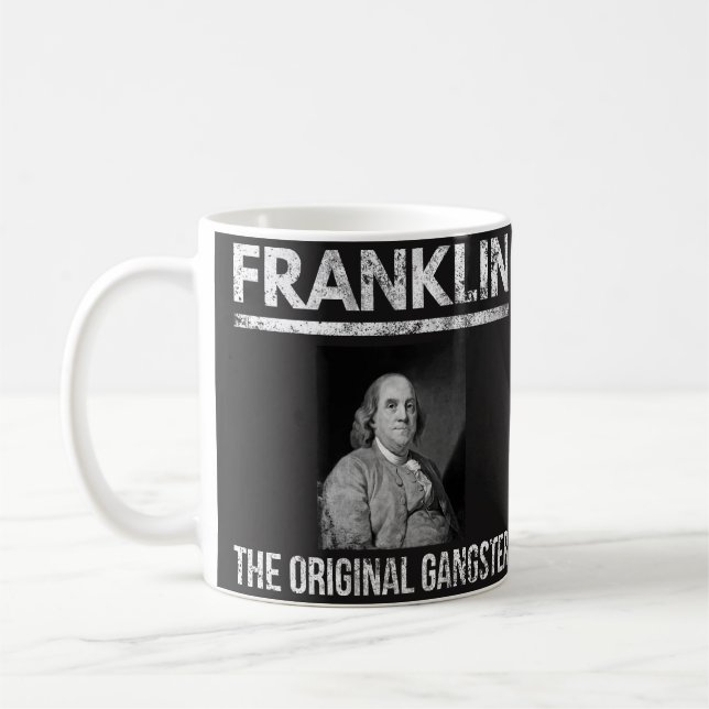 Benjamin Franklin Quotes Mug - Original Gangster (Left)