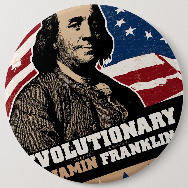 Benjamin Franklin Revolutionary Button (Front)