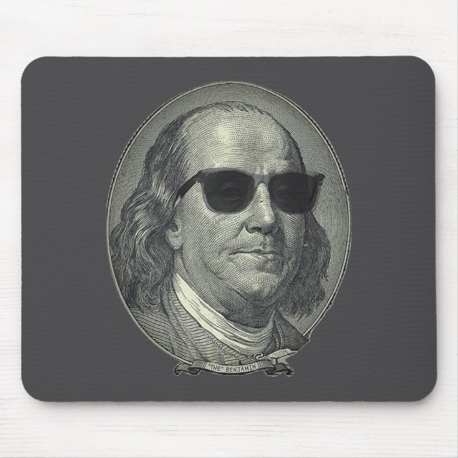 Benjamin Franklin The Benjamin Its All About  Mouse Pad (Front)