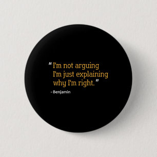 Benjamin Gift Quote Funny Birthday Personalised Na 6 Cm Round Badge