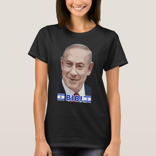 Benjamin Netanyahu   Bibi  Prime Minister of State T-Shirt (Front)