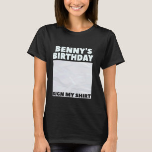 BENNY ITu2019S MY BIRTHDAY SIGN MY SHIRT Personali