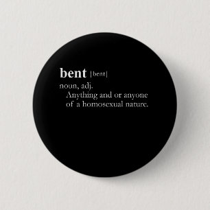 BENT (definition) 6 Cm Round Badge