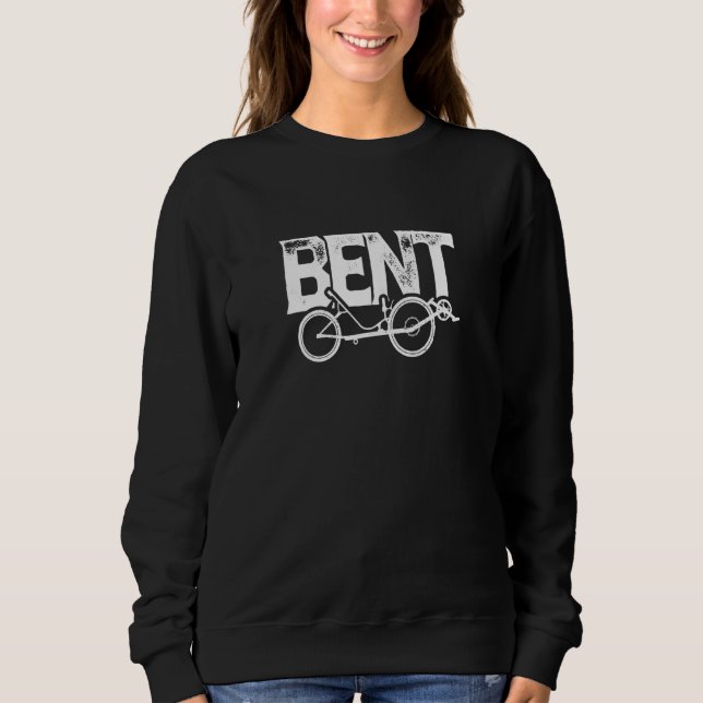 Bent   Recumbent Bicycle Rider Sweatshirt (Front)
