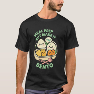 Bento Box Meal Prep Adult Lunch Kitchen Planner Li T-Shirt