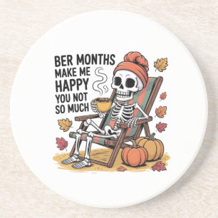 Ber Months Make Me Happy You Not So Much Spooky Coaster