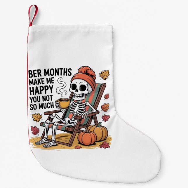 Ber Months Make Me Happy You Not So Much Spooky   Small Christmas Stocking (Front)
