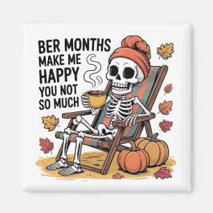 Ber Months Make Me Happy You Not So Much Xmas Magnet
