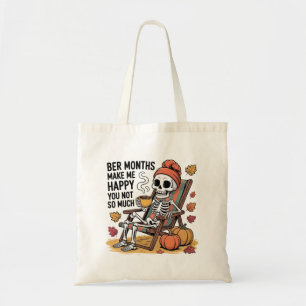 Ber Months Make Me Happy You Not So Much Xmas Tote Bag