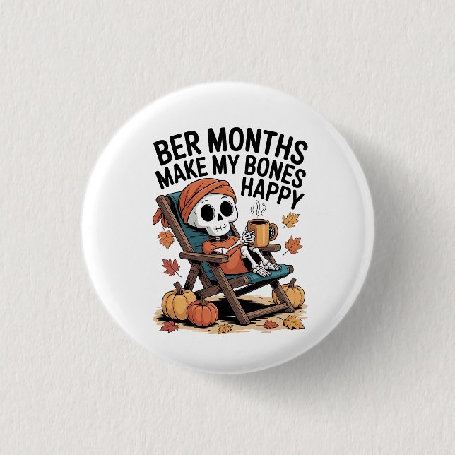 Ber Months Make My Bones Happy 3 Cm Round Badge (Front)