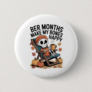 Ber Months Make My Bones Happy Christmas 6 Cm Round Badge