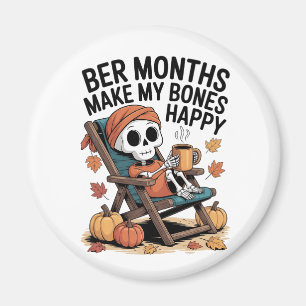 Ber Months Make My Bones Happy Christmas Magnet