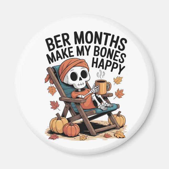 Ber Months Make My Bones Happy Christmas  Magnet (Front)