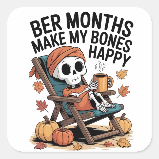 Ber Months Make My Bones Happy Christmas  Square Sticker (Front)