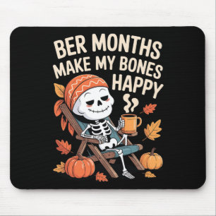 Ber Months Make My Bones Happy Skeleton Fall Hallo Mouse Pad