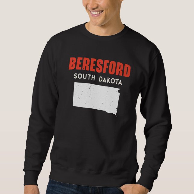 Beresford South Dakota USA State America Travel So Sweatshirt (Front)