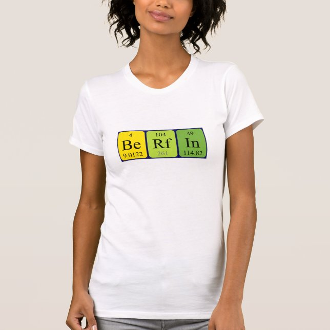 Berfin periodic table name shirt (Front)
