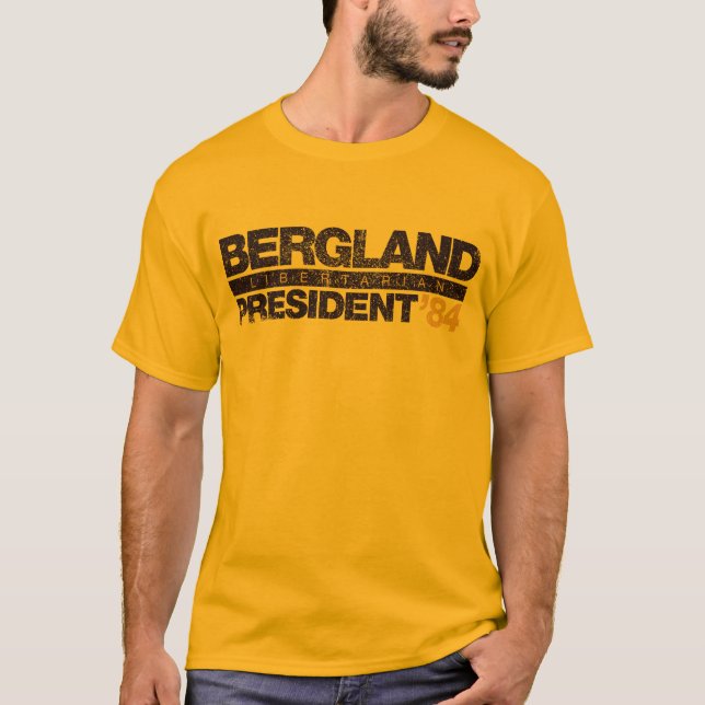 Bergland For President Shirts (Front)